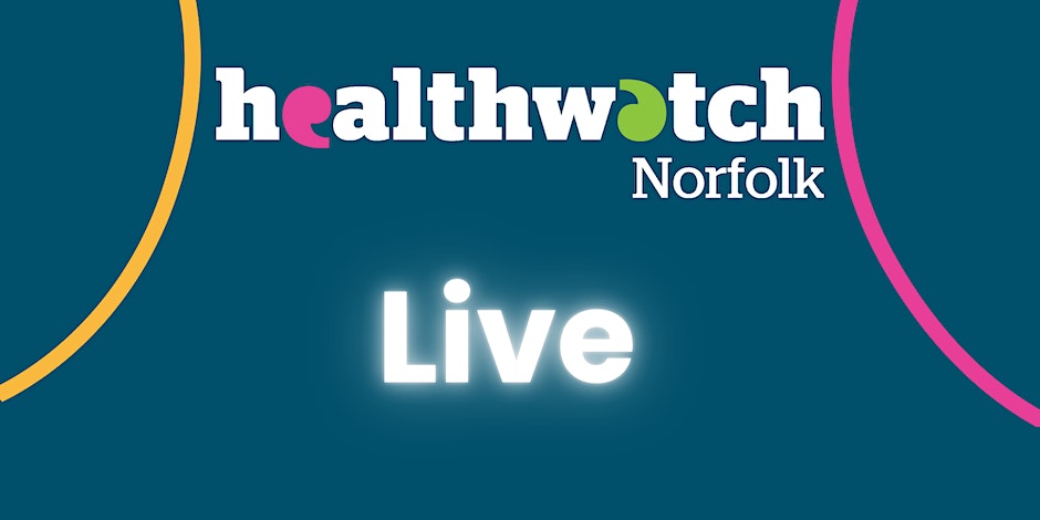 Healthwatch Norfolk Live